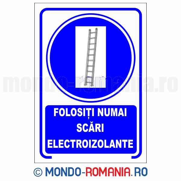 FOLOSITI NUMAI SCARI ELECTROIZOLANTE - indicator de securitate de obligativitate pentru protectia muncii